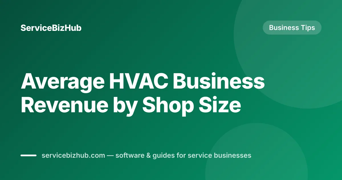 Cover graphic for "Average HVAC Business Revenue by Shop Size" — ServiceBizHub Business Tips