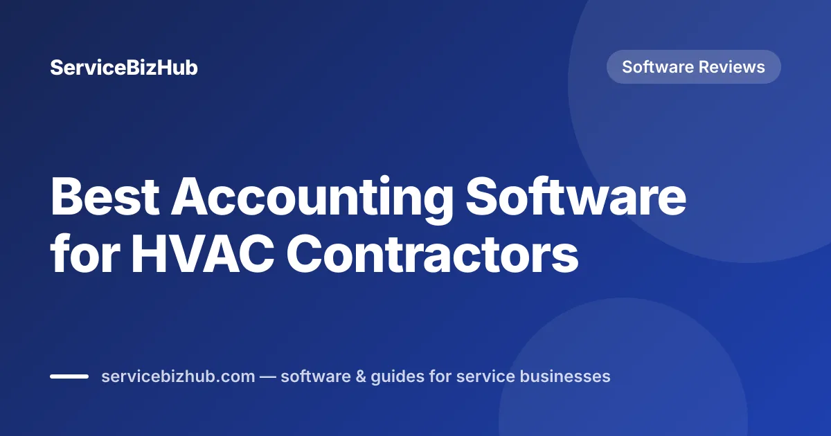 Cover graphic for "Best Accounting Software for HVAC Contractors" — ServiceBizHub Software Reviews