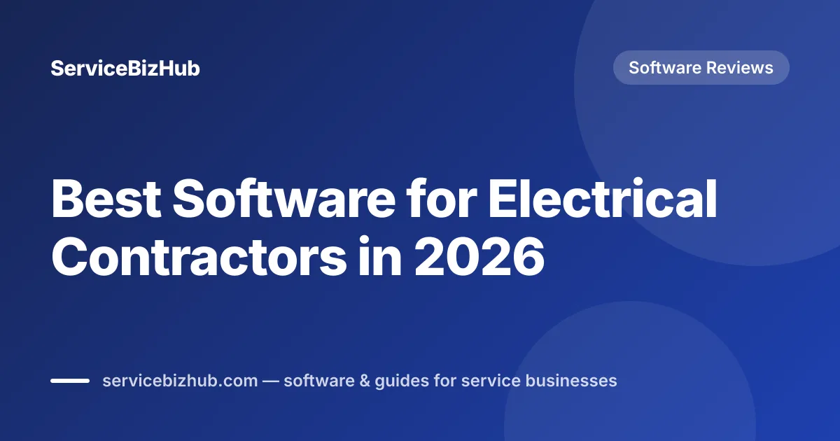 Cover graphic for "Best Software for Electrical Contractors in 2026" — ServiceBizHub Software Reviews