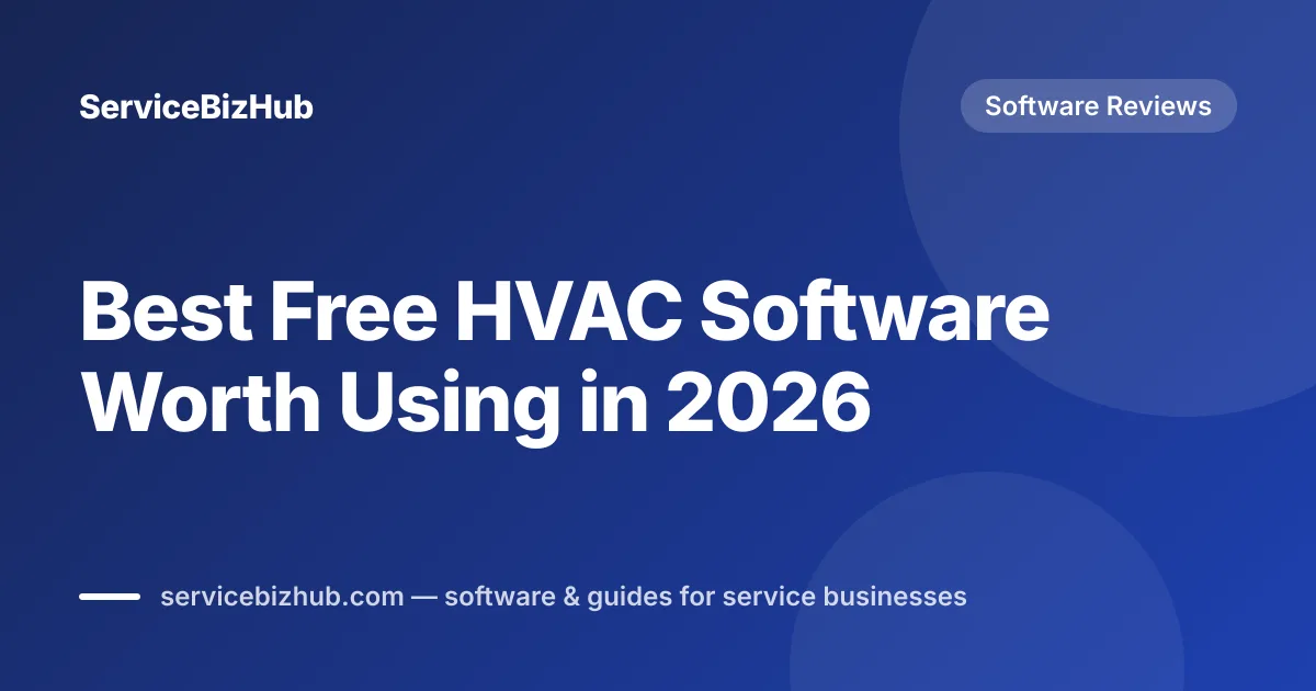 Cover graphic for "Best Free HVAC Software Worth Using in 2026" — ServiceBizHub Software Reviews