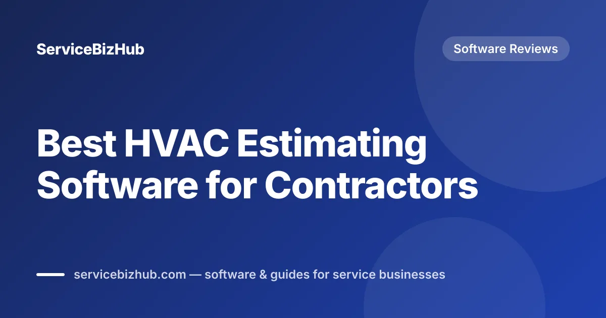 Cover graphic for "Best HVAC Estimating Software for Contractors" — ServiceBizHub Software Reviews
