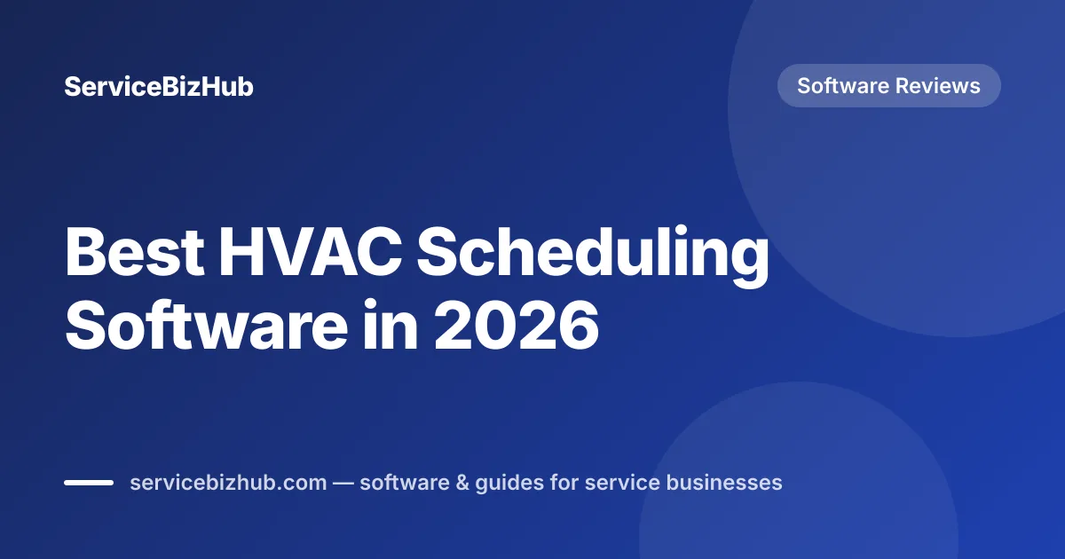 Cover graphic for "Best HVAC Scheduling Software in 2026" — ServiceBizHub Software Reviews