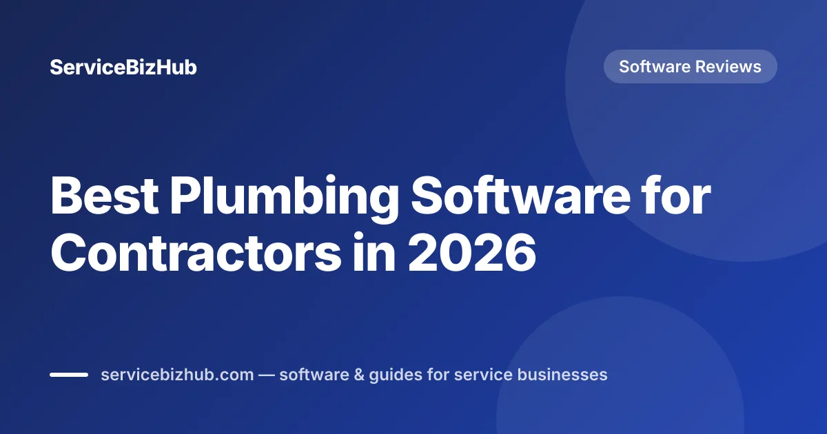 Cover graphic for "Best Plumbing Software for Contractors in 2026" — ServiceBizHub Software Reviews