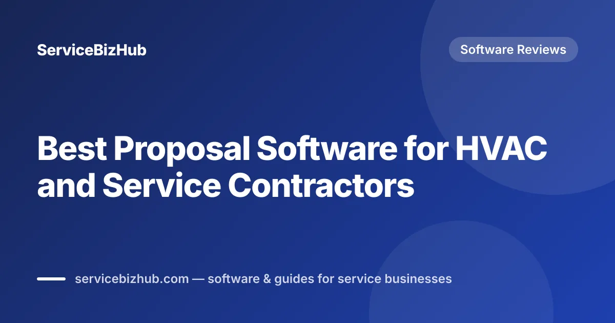 Cover graphic for "Best Proposal Software for HVAC and Service Contractors" — ServiceBizHub Software Reviews