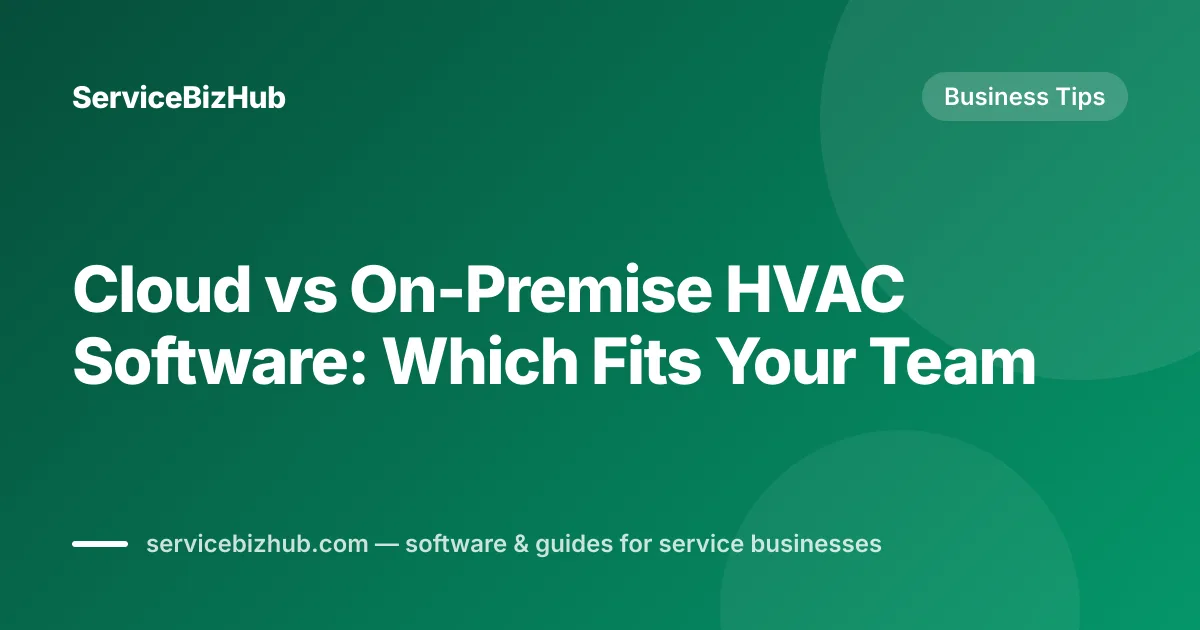Cover graphic for "Cloud vs On-Premise Software for HVAC" — ServiceBizHub Business Tips