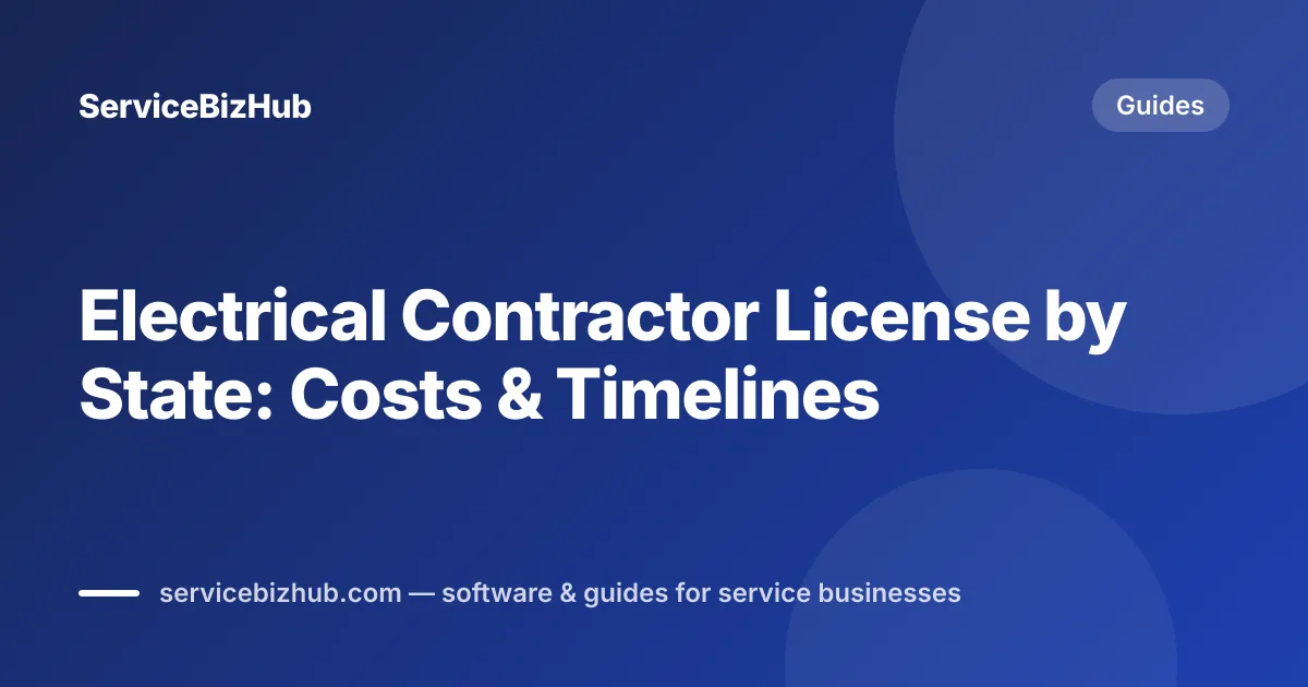 Cover graphic for "Electrical Contractor Licensing by State" — ServiceBizHub Guides