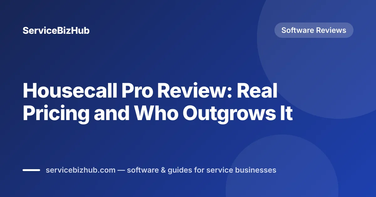 Cover graphic for "Housecall Pro Review: The Go-To for Residential HVAC Shops" — ServiceBizHub Software Reviews