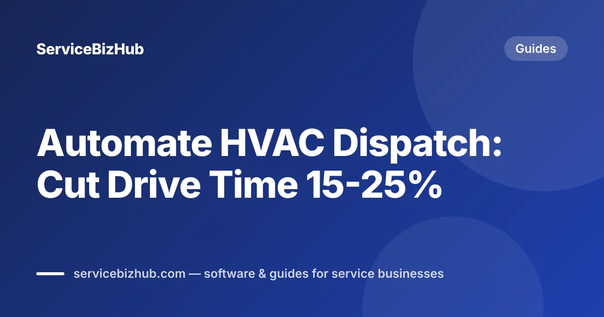 Cover graphic for "How to Automate HVAC Dispatch Scheduling" — ServiceBizHub Guides