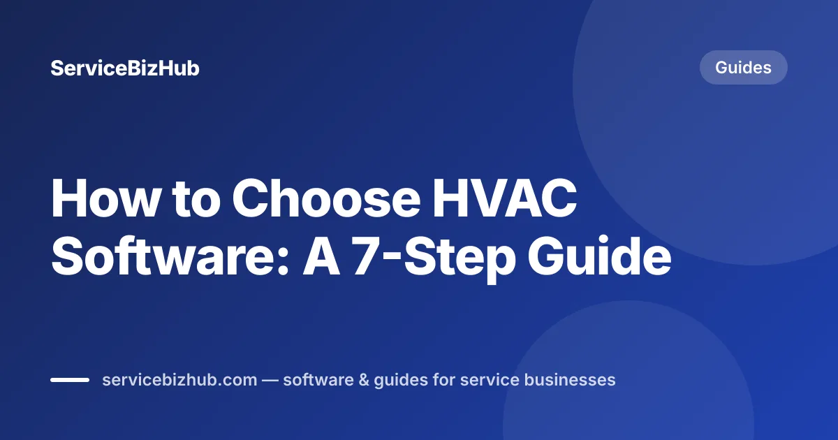 Cover graphic for "How to Choose HVAC Software for Your Shop" — ServiceBizHub Guides