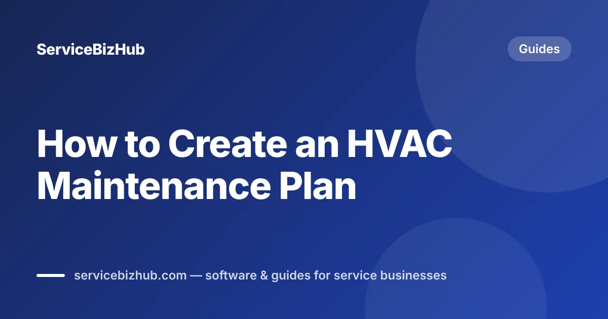 Cover graphic for "How to Create an HVAC Maintenance Plan" — ServiceBizHub Guides