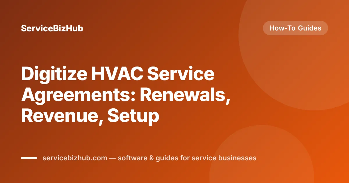 Cover graphic for "How to Manage HVAC Service Agreements Digitally" — ServiceBizHub How-To Guides