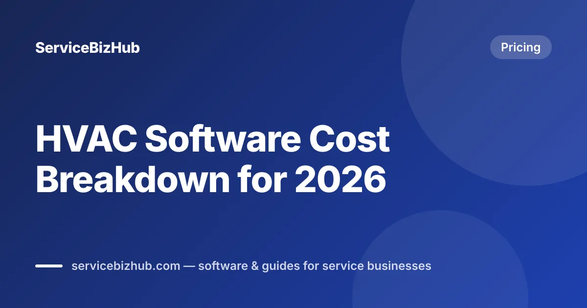 Cover graphic for "HVAC Software Cost Breakdown for 2026" — ServiceBizHub Pricing