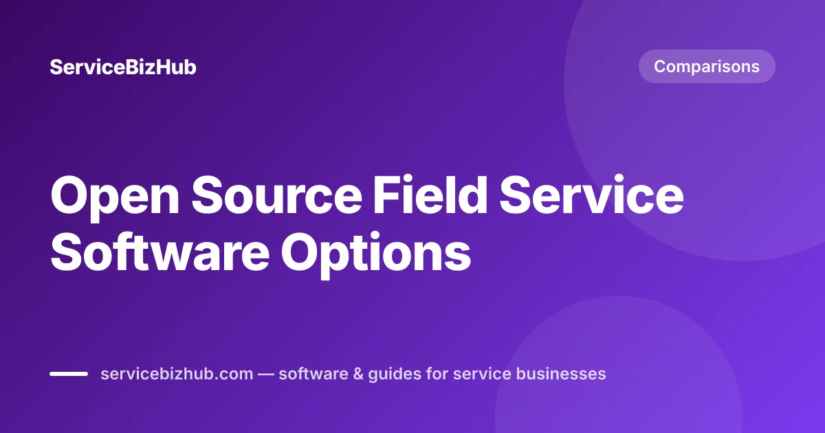 Cover graphic for "Open Source Field Service Software Options" — ServiceBizHub Comparisons