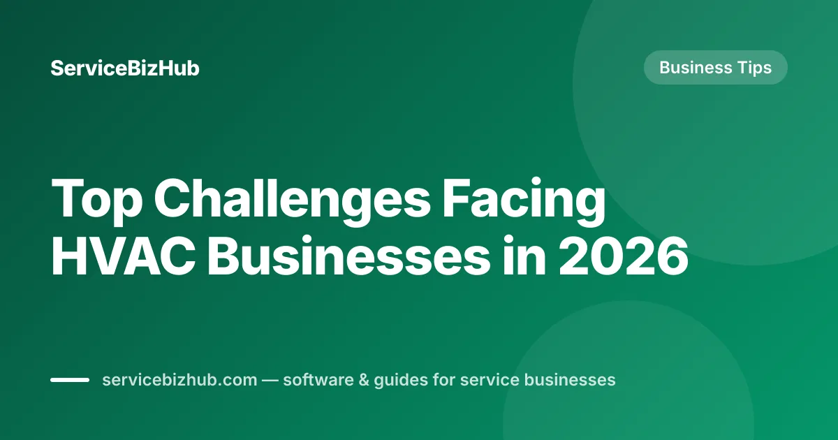 Cover graphic for "Top Challenges Facing HVAC Businesses in 2026" — ServiceBizHub Business Tips