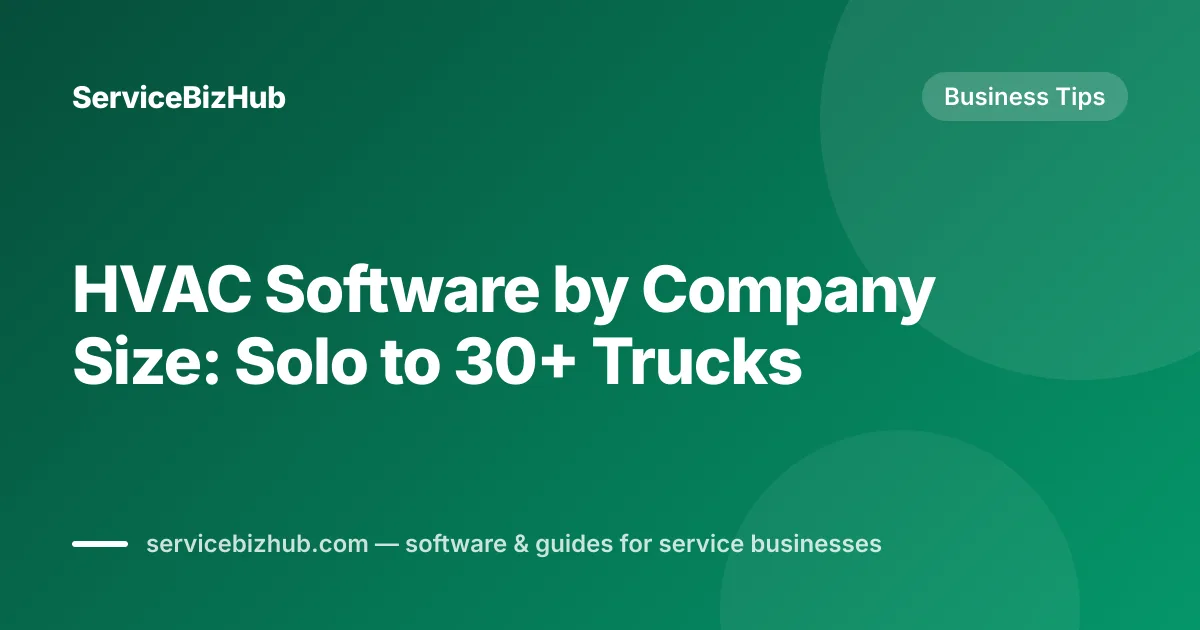 Cover graphic for "What Size HVAC Company Needs Software? (Spoiler: Every Size)" — ServiceBizHub Business Tips